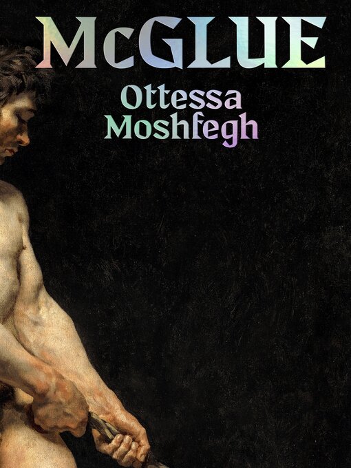 Title details for McGlue by Ottessa Moshfegh - Wait list